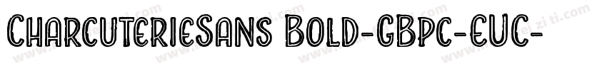 CharcuterieSans Bold-GBpc-EUC-H字体转换